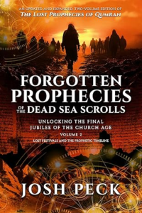 Forgotten Prophecies of the Dead Sea Scrolls: Unlocking the Final Jubilee of the Church Age