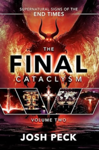 The Final Cataclysm: Supernatural Signs of the End Times (Book 2 of 2)