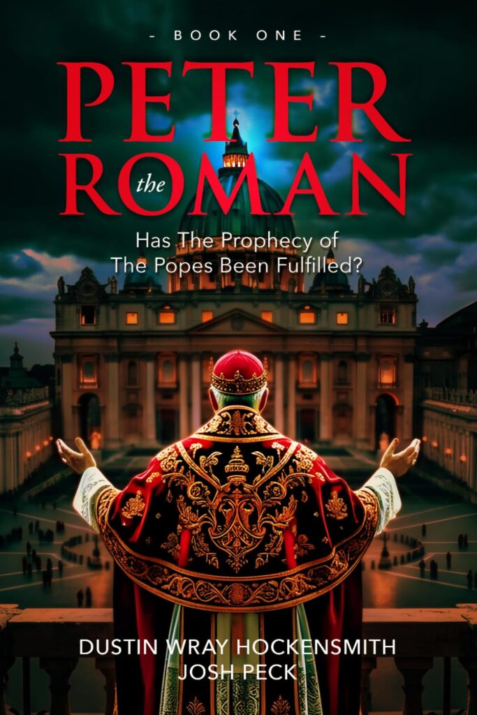 Peter the Roman: Has the Prophecy of the Popes Been Fulfilled? Book 1 of 2 cover
